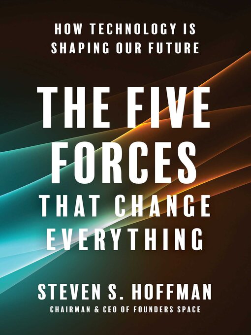 Title details for The Five Forces That Change Everything by Steven S. Hoffman - Available